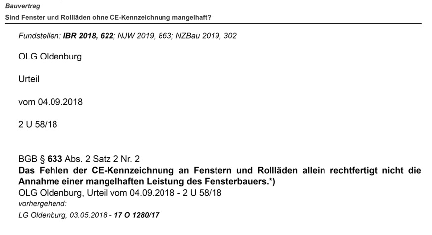 Das CE-Kennzeichen und die anerkannten Regeln der Technik sind einzeln zu betrachten. Es werden mit dem CE-Zeichen lediglich eine oder ggf. mehrere Leistungsklasse(n) angegeben. Darauf verweisen auch viele Gerichtsurteile.