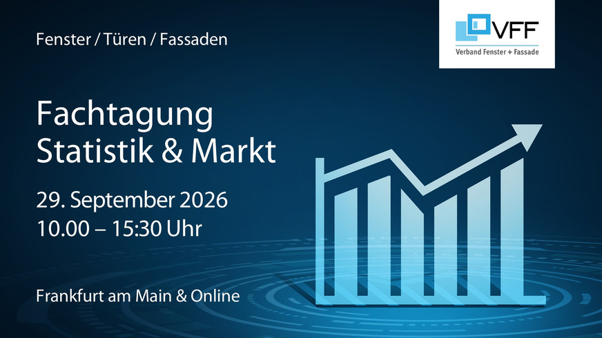 Der Verband Fenster&nbsp;+ Fassade&nbsp;(VFF) lädt am 29.&nbsp;September&nbsp;2026 zur Fachtagung „Statistik & Markt“ ein.