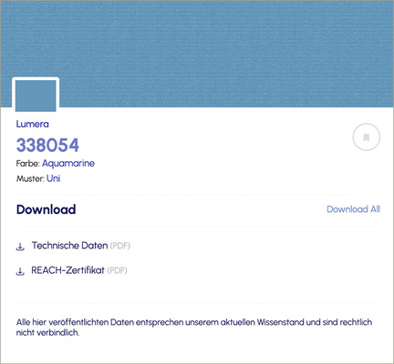  Kunden finden die entsprechenden technischen Informationen wie z.B. der Reach-Verordnung im Umfeld der einzelnen Stoffmuster der Firmen-Homepage
