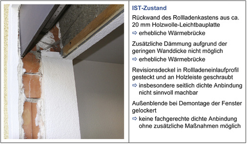 
Bild 3: Der vorhandene Rollladenkasten soll beibehalten werden – dieser zeigt jedoch große Defizite bei Dichtheit und Wärmedämmung.
