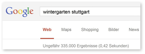
Was passiert, wenn Hausbesitzer die Stichwörter „Wintergarten Stuttgart“ in Google eingeben?
