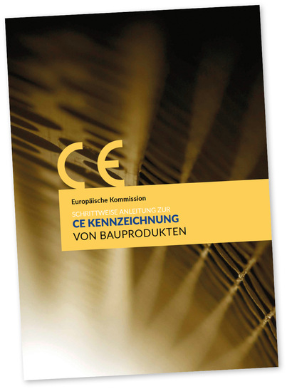 Mit der Broschüre werden alle Schritte für den Hersteller erklärt, um EU Bauprodukte sicher in Verkehr zu bringen.