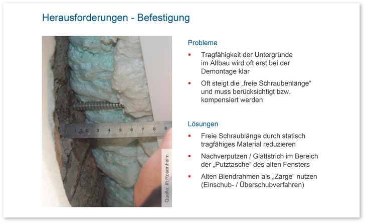 Die Ermittlung des Befestigungsgrundes (Außen­wand) und die Auswahl des geeigneten Befestigungssystems ist eine wichtige Auf ­ gabe bei der Planung des Fenstertauschs