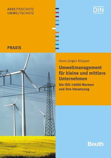 Umweltmanagement für kleine und mittlere Unternehmen, Dr. Hans-Jürgen Klüppel, 2006, 120 S., ISBN 978-3-410-16360-2, 29,80 €.