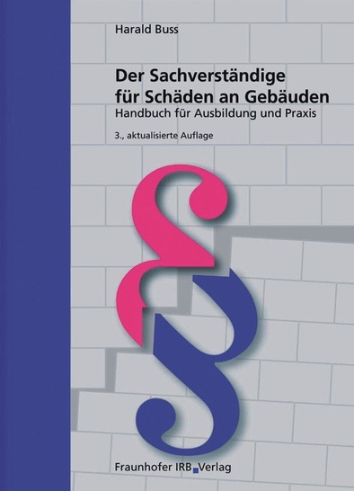 Der Sachverständige für Schäden an Gebäuden — Handbuch für Ausbildung und Praxis, Harald Buss, 3. Auflage, 2007, 364 S., 59, z. T. farbige Tabellen und Diagramme, ISBN 978-3-8167-7162-3, Fraunhofer IRB Verlag, 49.80 Euro. - © IRB VErlag
