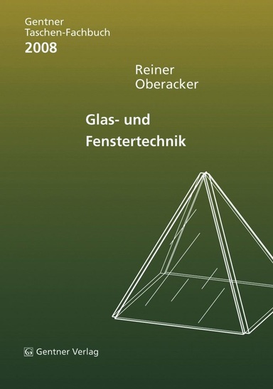 Rainer Oberacker, Glas- und Fenstertechnik 2008, Alfons W. Gentner Verlag, 260 Seiten, 15 Euro inkl. Mwst, zzgl. Versandkosten, ISBN-Nummer 3-87247-695-5