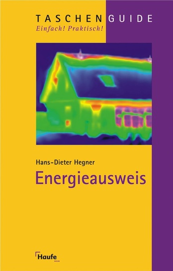 „Energieausweis“, Hans-Dieter ­Hegner, 1. Auflage 2007, Broschur, 128 Seiten, 6,90 Euro, ISBN: 978-3-448-07766-7