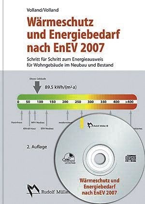 „Wärmeschutz und Energiebedarf nach EnEV 2007“, Hrsg.: Prof. Dipl.-Ing. Karlheinz Volland und Dipl.-Ing. (FH) Johannes Volland. Buch inkl. Buch-CD. 2. Auflage 2007. DIN A4. Gebunden. 496 Seiten. Euro 59,— Einführungspreis bis 31.01.2008. Euro 69,— Preis ab 1.02. 2008. ISBN 978-3-481-02425-3 Erweiterte Profi-CD. Version Euro 129,— . ISBN 978-3-481-02427-7