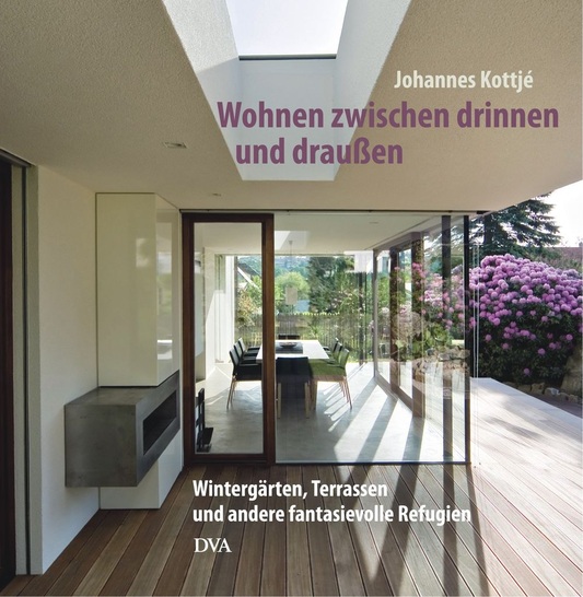Johannes Kottjé: Wohnen zwischen drinnen und draußen — Wintergärten, Terrassen und andere fantasievolle Refugien; gebundenes Buch mit Schutzumschlag, 144 Seiten, 23,0 x 25,0 cm; mit ca. 180 Farbabbildungen; ISBN: 978-3-421-03753-4; 39,95 Euro. Johannes Kottjé: Wohnen zwischen drinnen und draußen — Wintergärten, Terrassen und andere fantasievolle Refugien; gebundenes Buch mit Schutzumschlag, 144 Seiten, 23,0 x 25,0 cm; mit ca. 180 Farbabbildungen; ISBN: 978-3-421-03753-4; 39,95 Euro.