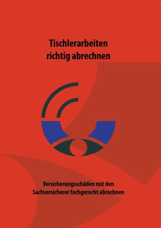 Jetzt erhältlich: „Tischlerarbeiten richtig abrechnen“, 2. Auflage 2012, Preis 26,50 Euro, ISBN 978-3-00-040336-1.