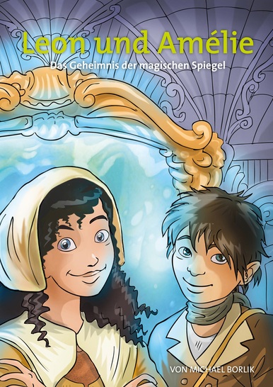 Werden Leon und Amélie nach dem Sprung in einen Spiegel wieder ihren Vater finden?