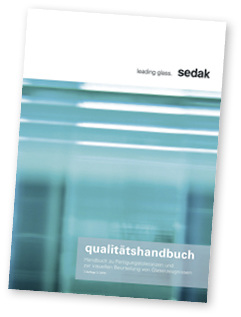 



Das neue sedak Qualitätshandbuch dient als Beurteilungsgrundlage für die Produkte, die die Firma fertigt und vertreibt. Es legt physikalische und optische Toleranzbereiche der Glasprodukte fest und ergänzt die AGB.
