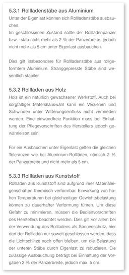 <p>
In der technischen Richtline des BVRS TR 121 sind alle relevanten Dinge zum Thema Rollladen geregelt.
</p>

<p>
</p> - © Auszug TR 121 aus 09/2014, BVRS

