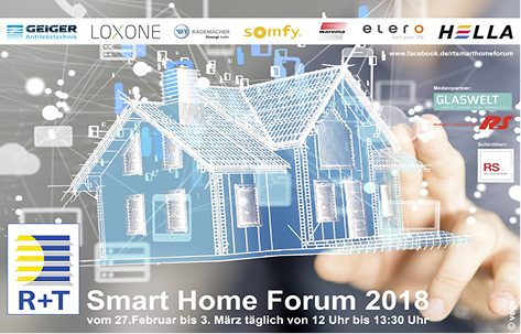 



Täglich 90 Minuten thematisch gebündelter Input soll auf der R+T 2018 im Bereich Smart Home für die Messebesucher angeboten werden.
